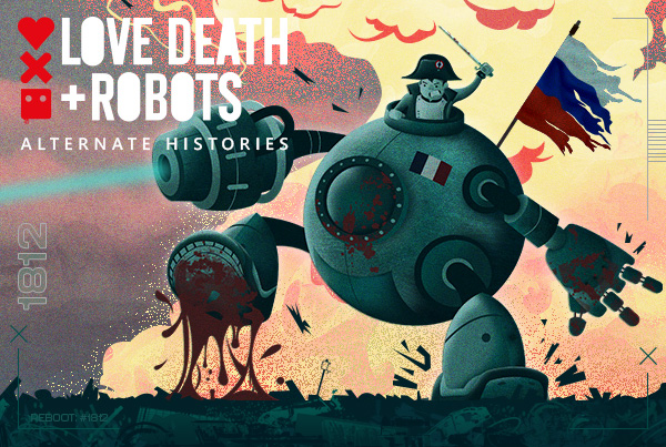 Love Death + Robots: Alternate Histories vol.2